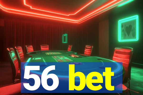 56 bet